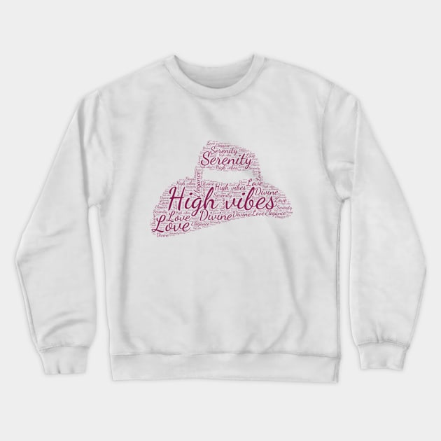 High Vibes Always Crewneck Sweatshirt by Soulfully Sassy